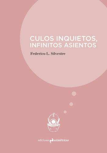 Culos inquietos, infinitos asientos - Federico L. Silvestre