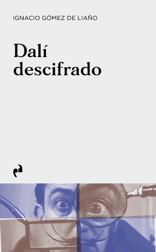 Dalí descifrado - Ignacio Gómez de Liaño