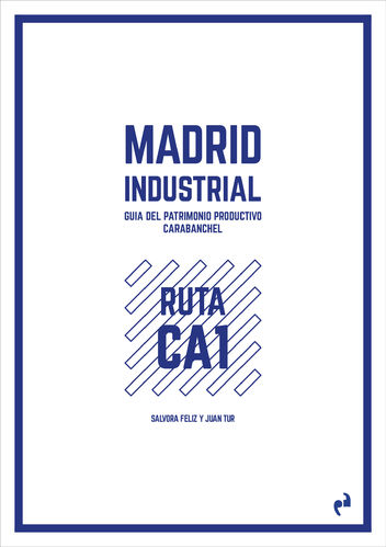 Madrid Industrial Carabanchel - Sálvora Feliz y Juan Tur
