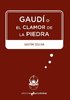 Gaudí o el clamor de la piedra - Gastón Segura