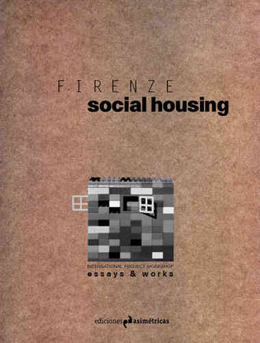 Firenze Social Housing. Essays and Works - VV.AA. J. Gª Millán (coord.)