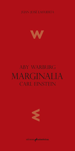 Marginalia. Aby Warburg, Carl Einstein - Juan José Lahuerta