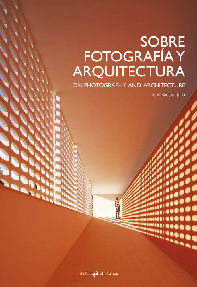 Resultado de imagen de "Sobre FotografÃ­a y Arquitectura" + ediciones asimetricas