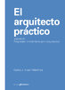 El arquitecto práctico - Carlos J. Irisarri [3ª edición]