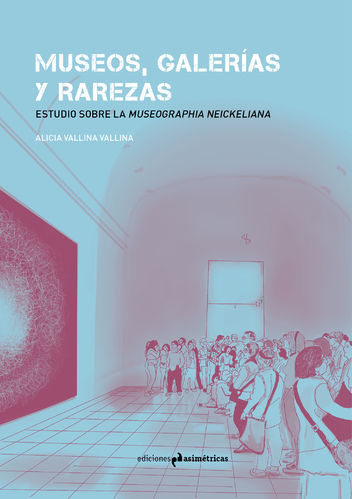 Museos, galerías y rarezas - Alicia Vallina Vallina