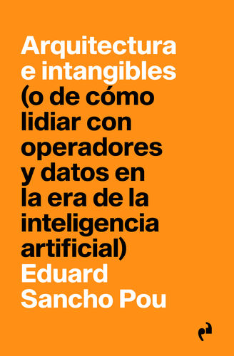 Architecture and intangibles - Eduard Sancho Pou