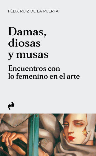 Damas, diosas y musas - Félix Ruiz de la Puerta