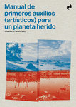 Manual de primeros auxilios para un planeta herido - José Mª Parreño (ed.)