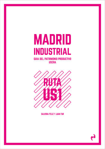 Madrid Industrial Usera - Sálvora Feliz y Juan Tur