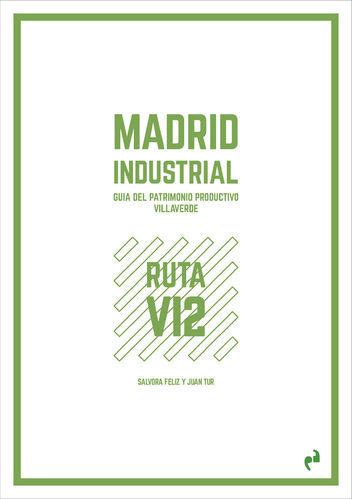 Madrid Industrial Villaverde 2 - Sálvora Feliz y Juan Tur