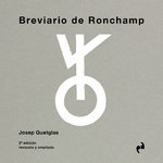 Breviario de Ronchamp - Josep Quetglas [2ª Edición Revisada y ampliada]