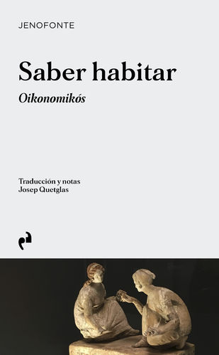Saber habitar - Jenofonte; Josep Quetglas (ed.)