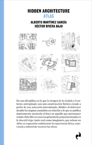 Hidden Architecture. Atlas - Alberto Martínez and Héctor Rivera